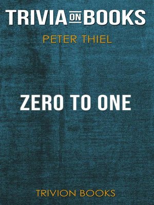 cover image of Zero to One by Peter Thiel (Trivia-On-Books)